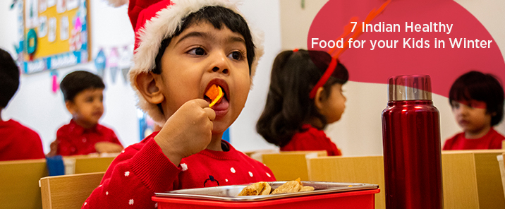  7 Indian Healthy Food for your Kids in Winter-blog